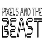 Pixels and The Beast